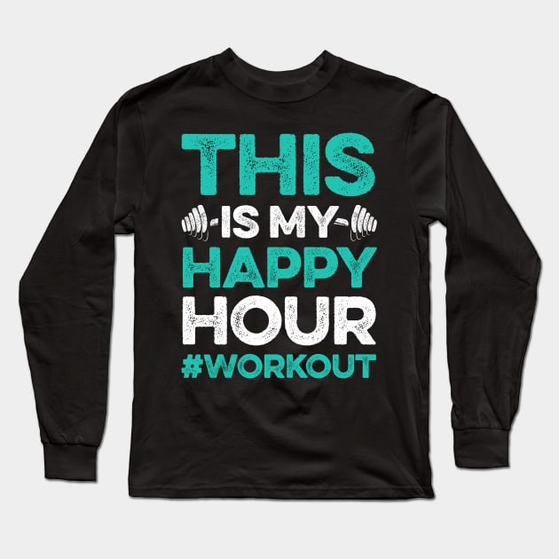 This is My Happy Hour Workout 2 Long Sleeve T-Shirt by luisharun